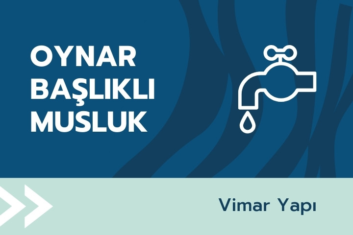 Oynar Başlıklı Musluk Nedir? Özellikleri ve Fiyatı 2025 1 oynar baslikli musluk