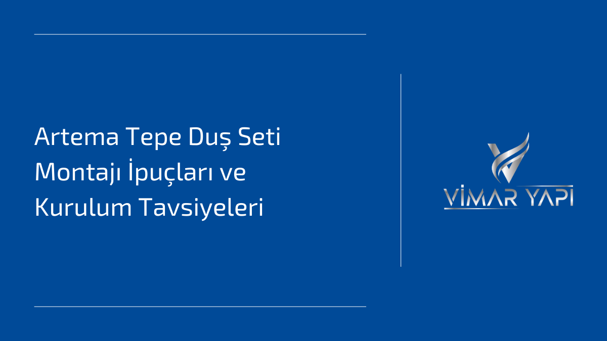Artema tepe duş seti montajı adımları