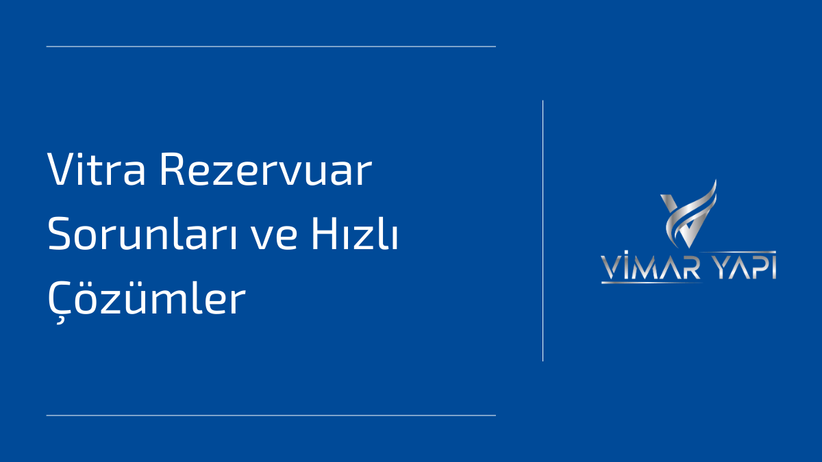 Vitra Rezervuar Sorunlarına 5 Hızlı Çözüm: Tamir Rehberi 1 Vitra rezervuar tamir rehberi ve yaygın rezervuar sorunlarına çözüm önerileri.