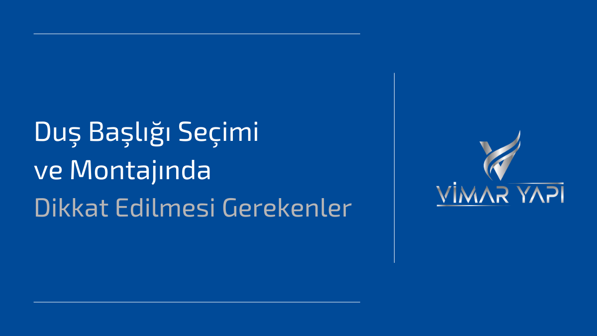 Duş Başlığı Seçimi ve Montajında Dikkat Edilmesi Gerekenler 1 Duş başlığı seçimi ve montajı için uygun duş başlıkları