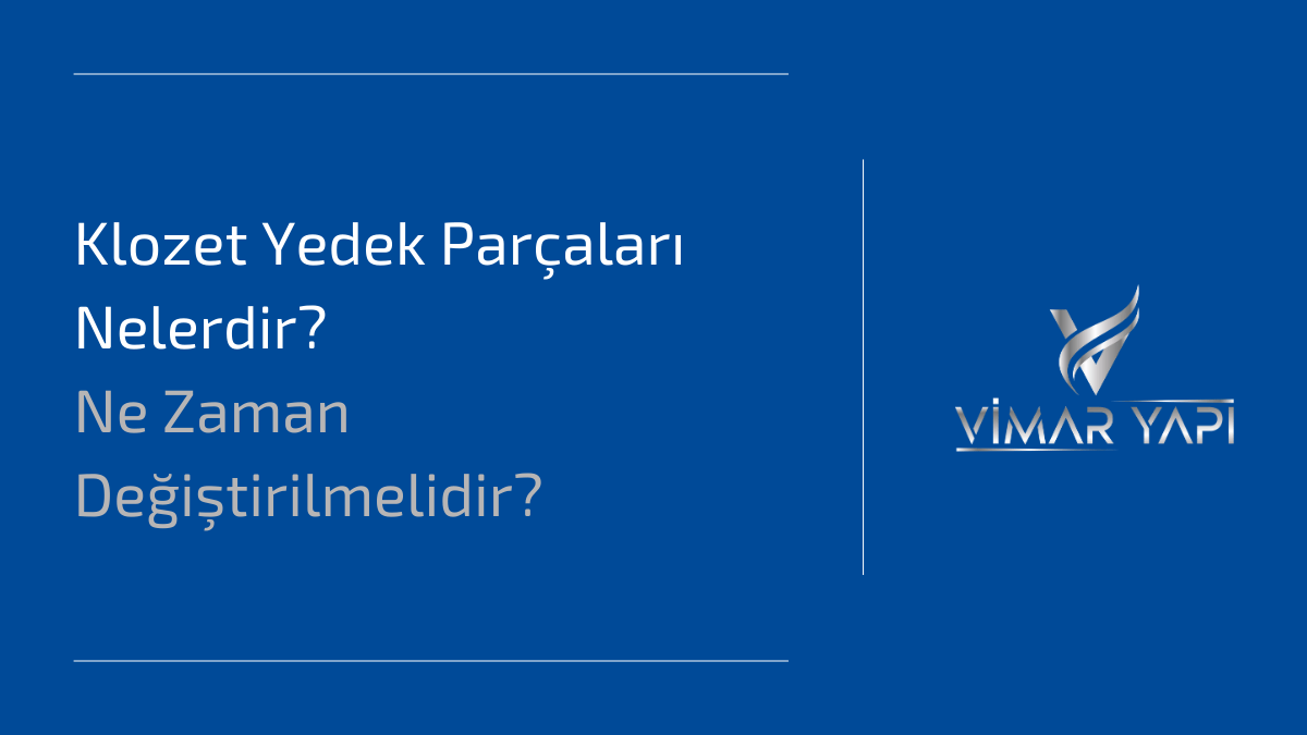 Klozet Yedek Parçaları Nelerdir ve Ne Zaman Değiştirilmelidir? 1 Klozet Yedek Parçaları Nelerdir? - Doğru Parça Seçimi ve Değişim Rehberi
