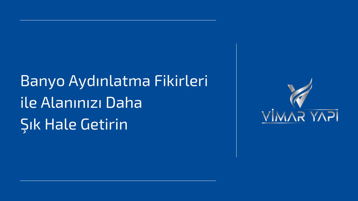 Banyo Aydınlatma Fikirleri ile Alanınızı Daha Şık Hale Getirin 1 Banyo aydınlatma fikirleri ile estetik çözümler.