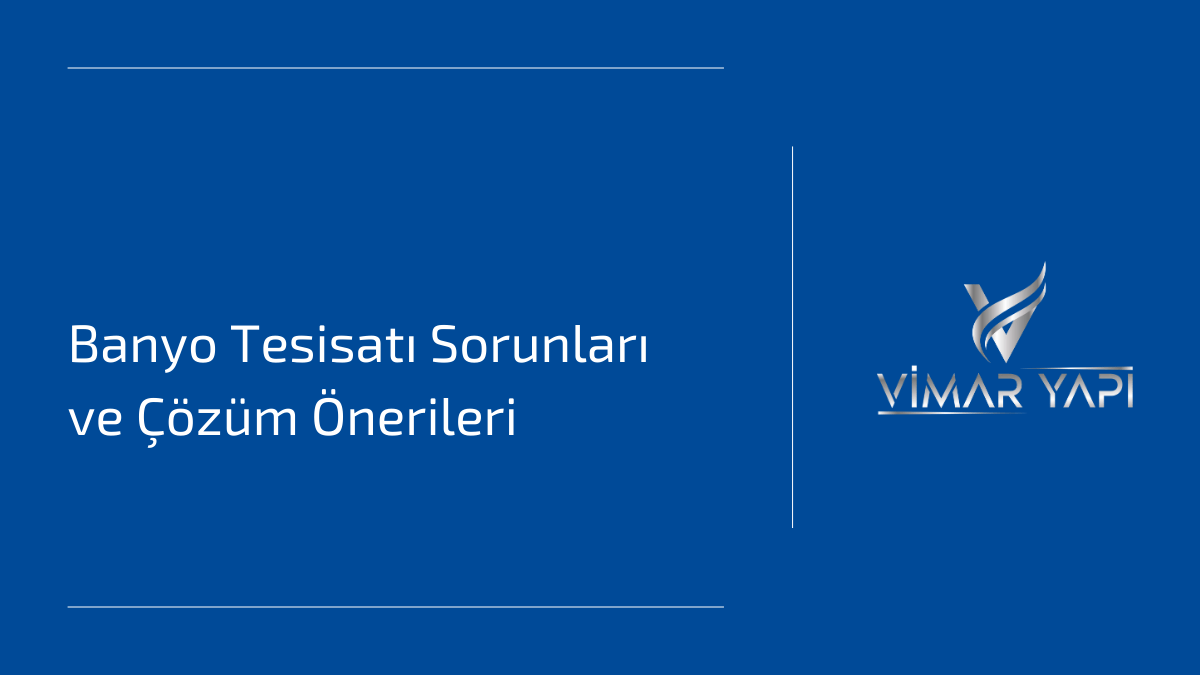 Banyo Tesisatı Sorunları ve Çözüm Önerileri 1 Banyo tesisatı sorunları ve çözüm yöntemleri.