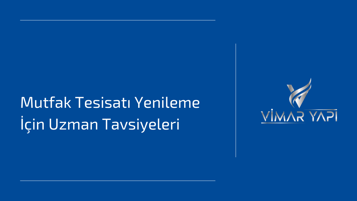 Mutfak Tesisatı Yenileme İçin Uzman Tavsiyeleri 1 Mutfak tesisatı yenileme sürecinde dikkat edilmesi gerekenler.