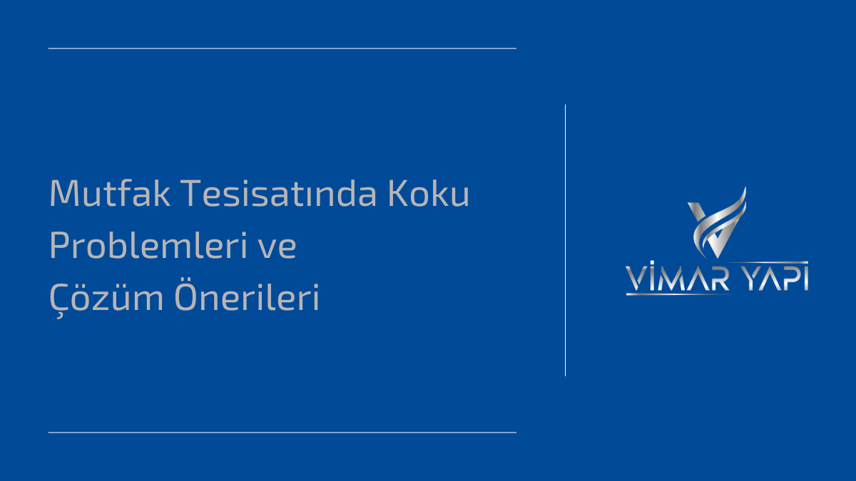 Mutfak Tesisatında Koku Problemleri ve Çözüm Önerileri 1 Mutfak tesisatında koku problemlerine karşı etkili çözüm önerileri.