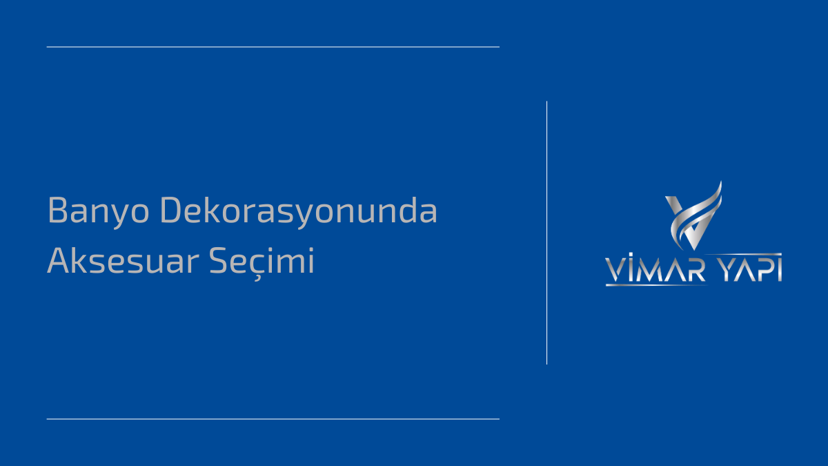 Banyo Dekorasyonunda Aksesuar Seçimi 1 Banyo dekorasyonunda aksesuar seçimi – Şıklık ve fonksiyonelliği bir arada yakalayın.