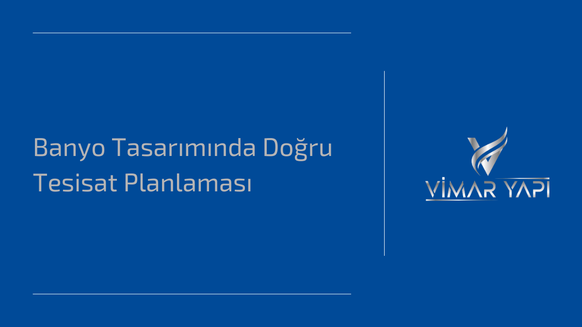 Banyo Tasarımında Doğru Tesisat Planlaması 1 Banyo tasarımı için doğru tesisat planlamasıyla şık ve verimli çözümler.