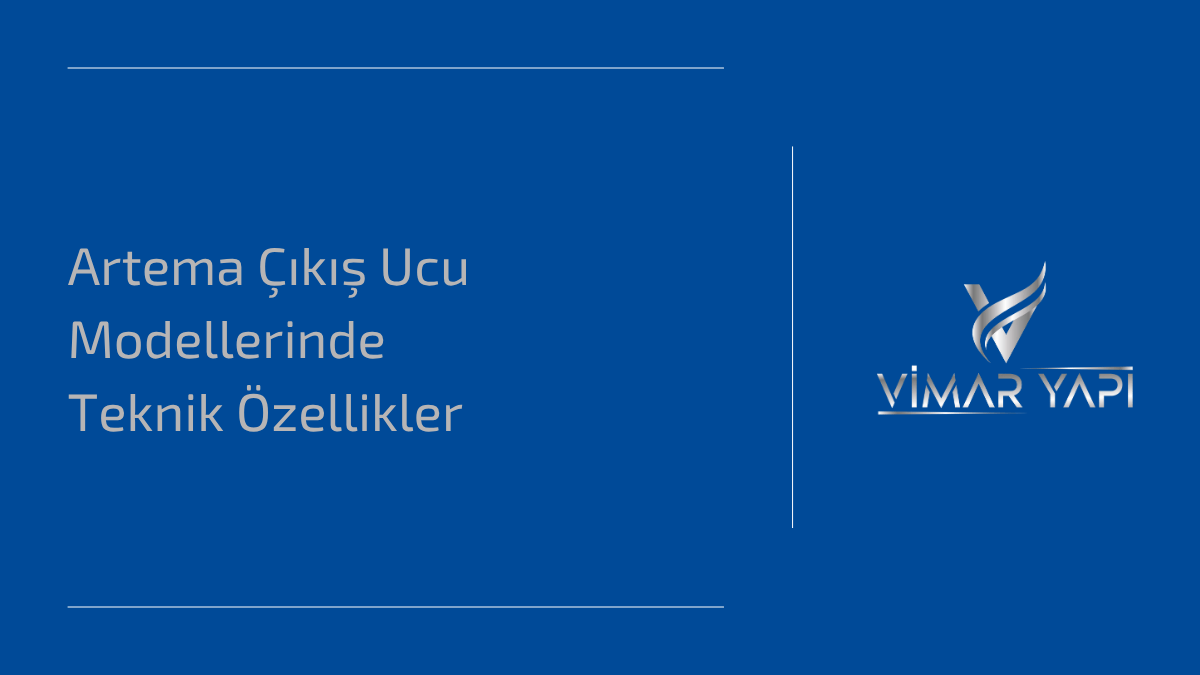Artema Çıkış Ucu Modellerinde Teknik Özellikler 1 Artema çıkış ucu ile şık ve fonksiyonel batarya tasarımı
