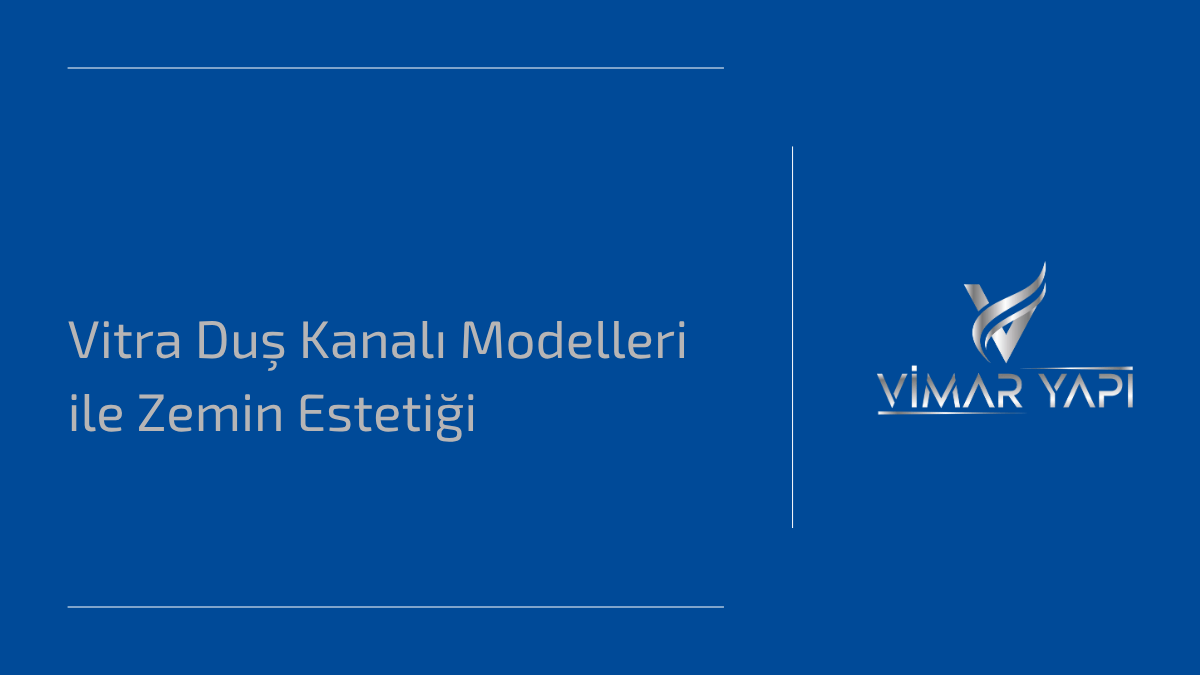 Vitra Duş Kanalı Modelleri ile Zemin Estetiği 1 Vitra duş kanalı ile şık ve fonksiyonel banyo zemini tasarımı