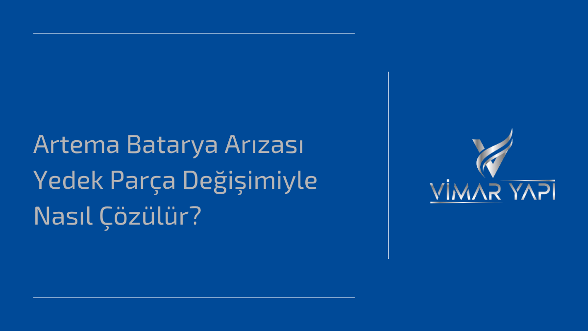 Artema Batarya Arızası Yedek Parça Değişimiyle Nasıl Çözülür? 1 Artema batarya arızası yedek parça kullanılarak tamir edilen batarya görseli