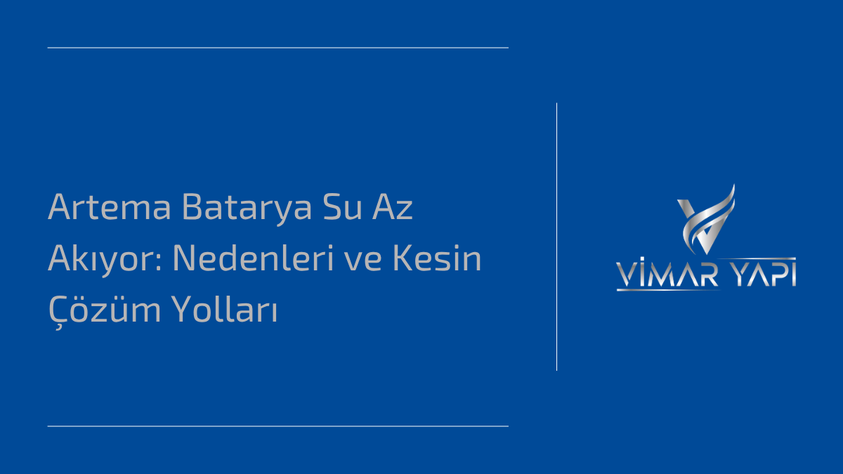 Artema Batarya Su Az Akıyor: Nedenleri ve Kesin Çözüm Yolları 1 Artema batarya su az akıyor sorununa neden olan filtre, perlatör ve kartuş arızaları