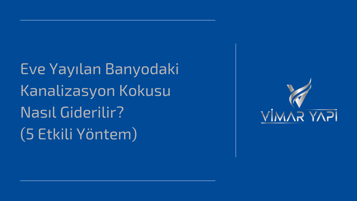 Eve Yayılan Banyodaki Kanalizasyon Kokusu Nasıl Giderilir? (5 Etkili Yöntem) 1 Eve Yayilan Banyodaki Kanalizasyon Kokusu Nasil Giderilir 5 Etkili Yontem