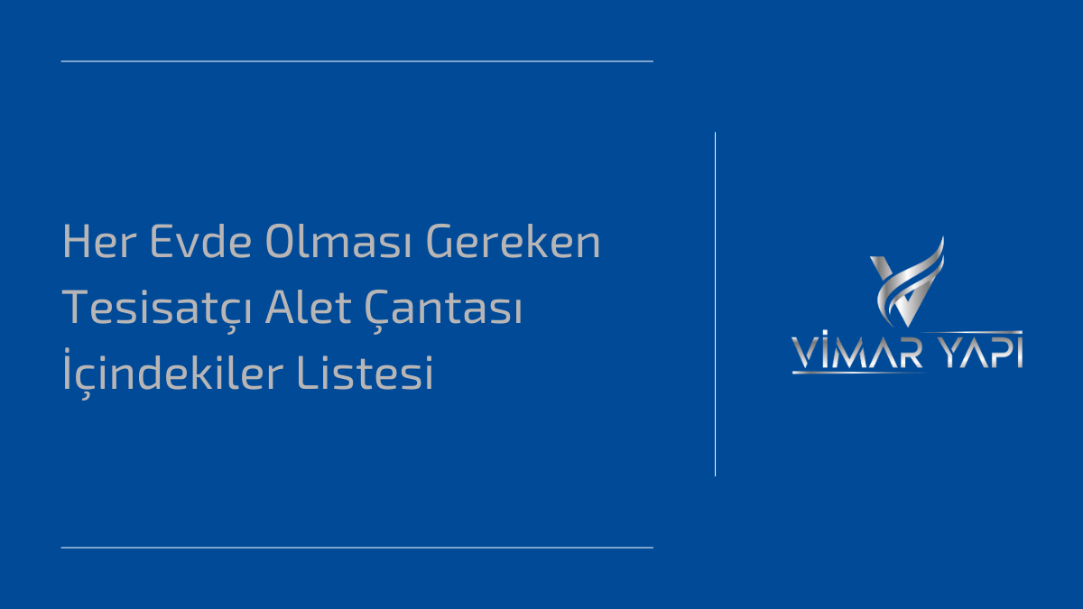 Her Evde Olması Gereken Tesisatçı Alet Çantası İçindekiler Listesi 1 Her Evde Olmasi Gereken Tesisatci Alet Cantasi Icindekiler Listesi