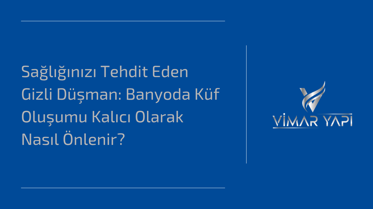 'Banyoda Küf Oluşumu Nasıl Önlenir' sorusunun yanıtı ve 5 kalıcı çözüm yöntemi.