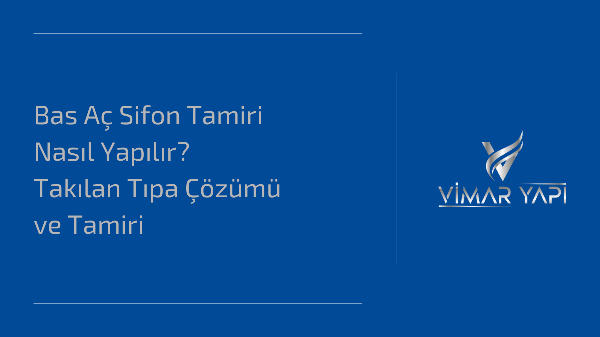 Bas Aç Sifon Tamiri' ve takılan lavabo tıpası sorunu çözümü.