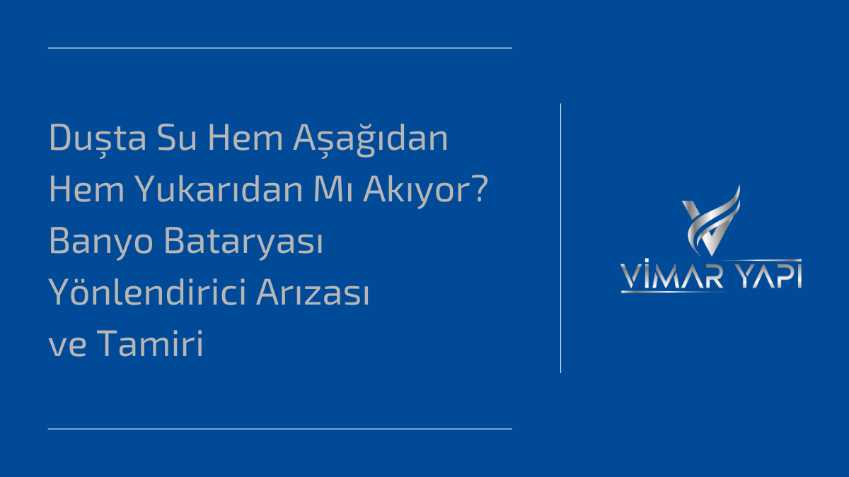 Banyo Bataryası Yönlendirici Arızası' ve tamir yöntemleri.