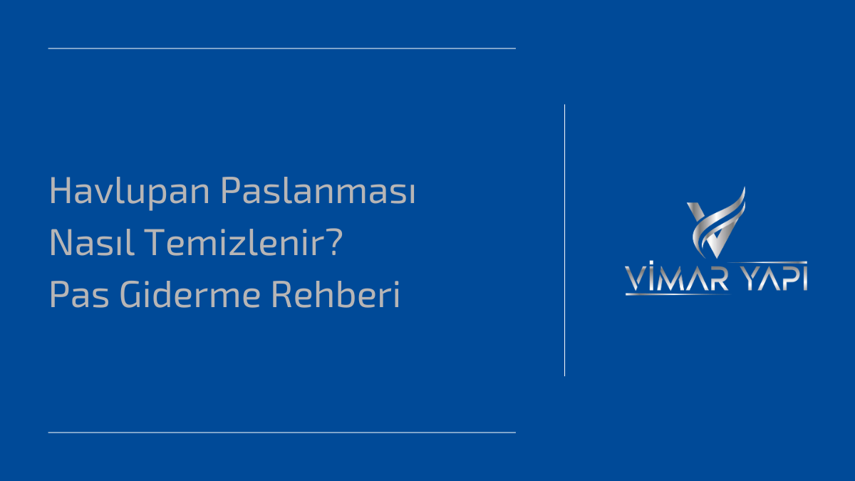 Havlupan Paslanması Nasıl Temizlenir' ve banyo radyatörü pas giderme yöntemleri.