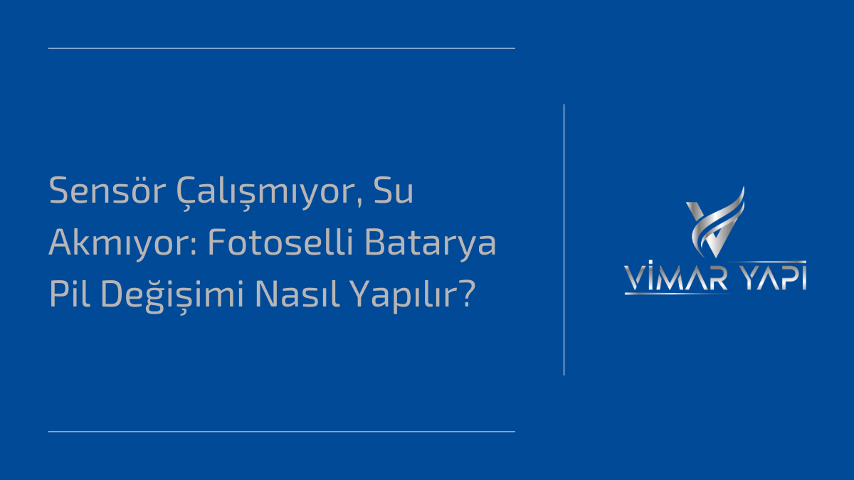 Fotoselli Batarya Pil Değişimi' işlemi ve sensör arızası giderme.
