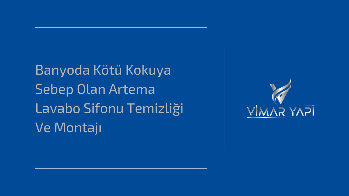 Banyo giderinden gelen kötü kokuları önlemek için Artema lavabo sifonu temizliği ve montaj detayları.
