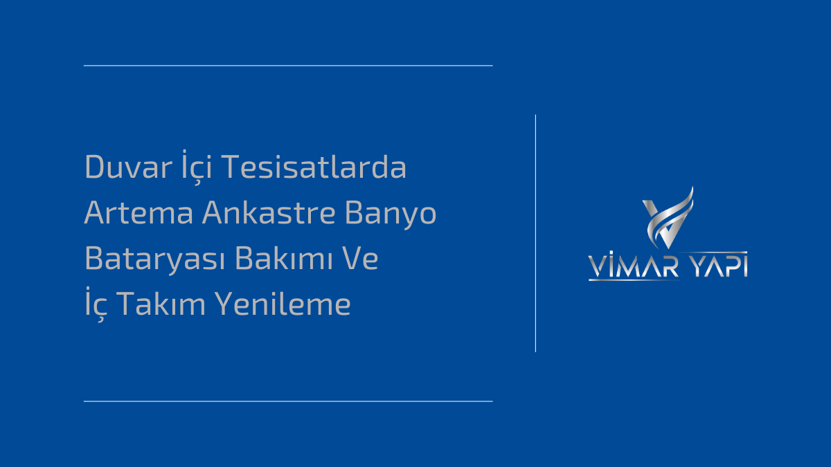 Duvar içi tesisatlarda kullanılan Artema ankastre banyo bataryalarının iç takım değişimi ve periyodik bakımı.